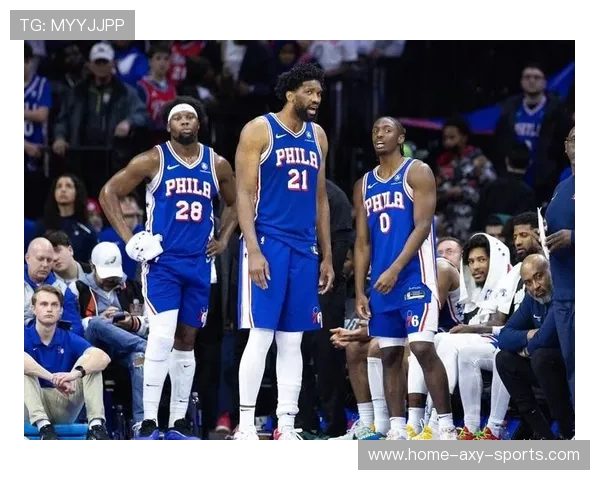 费城76人队迎接新赛季挑战 聚焦球员阵容与战术变革